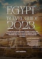 Algopix Similar Product 8 - EGYPT TRAVEL GUIDE 2023 Embark On An