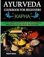 Algopix Similar Product 14 - Ayurveda Cookbook For Beginners Kapha