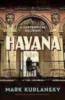 Algopix Similar Product 13 - Havana: A Subtropical Delirium