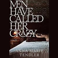 Algopix Similar Product 11 - Men Have Called Her Crazy: A Memoir