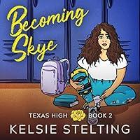 Algopix Similar Product 7 - Becoming Skye The Texas High Series