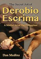 Algopix Similar Product 9 - The Secret Art of Derobio Escrima A