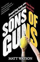 Algopix Similar Product 6 - Sons of Guns Inspiring True Stories