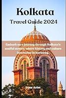 Algopix Similar Product 8 - Kolkata Travel Guide 2024 Embark on a