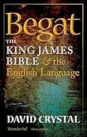 Algopix Similar Product 12 - Begat The King James Bible and the