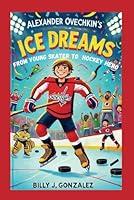 Algopix Similar Product 16 - ALEXANDER OVECHKINS ICE DREAMS FROM