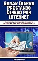 Algopix Similar Product 11 - Ganar Dinero Prestando Dinero por