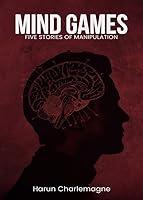 Algopix Similar Product 17 - Mind Games: Five Stories of Manipulation