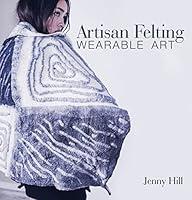 Algopix Similar Product 15 - Artisan Felting: Wearable Art