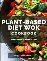 Algopix Similar Product 17 - The PlantBased Diet Wok Cookbook