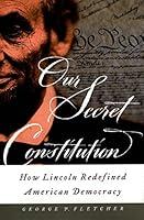 Algopix Similar Product 5 - Our Secret Constitution How Lincoln