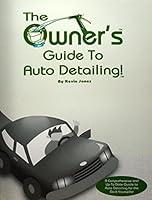 Algopix Similar Product 15 - The Owner’s Guide to Auto Detailing!