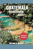 Algopix Similar Product 15 - GUATEMALA REISEFHRER 2024 Ein