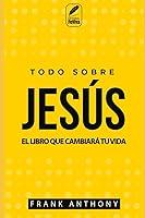 Algopix Similar Product 17 - TODO SOBRE JESUS El libro que cambiar