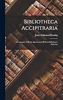 Algopix Similar Product 5 - Bibliotheca Accipitraria A Catalogue