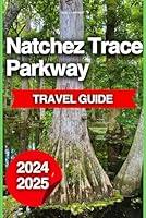 Algopix Similar Product 13 - Natchez Trace Parkway Travel Guide A