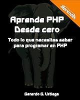 Algopix Similar Product 13 - Aprende PHP desde Cero Todo lo que