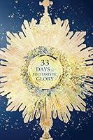 Algopix Similar Product 2 - 33 Days to Eucharistic Glory