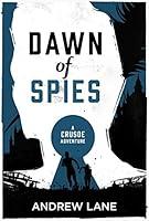 Algopix Similar Product 11 - Dawn of Spies (A Crusoe Adventure, 1)