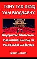 Algopix Similar Product 11 - TONY TAN KENG YAM BIOGRAPHY