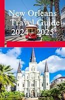 Algopix Similar Product 6 - New Orleans Travel Guide 2024  2025