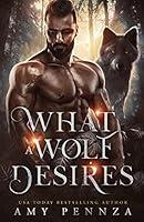 Algopix Similar Product 9 - What a Wolf Desires (Lux Catena Book 1)