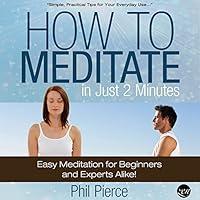 Algopix Similar Product 2 - How to Meditate in Just 2 Minutes Easy