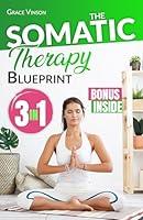 Algopix Similar Product 6 - The Somatic Therapy Blueprint 3 IN 1