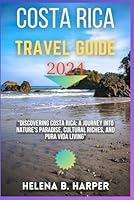 Algopix Similar Product 17 - COSTA RICA TRAVEL GUIDE 2024