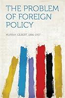 Algopix Similar Product 10 - The Problem of Foreign Policy
