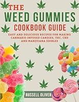 Algopix Similar Product 9 - The Weed Gummies Cookbook Guide Easy