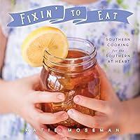Algopix Similar Product 2 - Fixin to Eat Southern Cooking for the