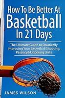 Algopix Similar Product 15 - How to Be Better At Basketball in 21