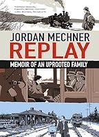 Algopix Similar Product 4 - Replay: Memoir of an Uprooted Family