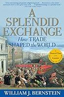 Algopix Similar Product 11 - A Splendid Exchange How Trade Shaped