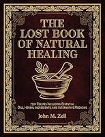 Algopix Similar Product 5 - THE LOST BOOK OF NATURAL HEALING 750