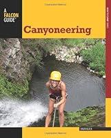Algopix Similar Product 15 - Canyoneering 2nd A Guide to