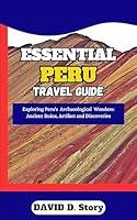 Algopix Similar Product 19 - ESSENTIAL PERU TRAVEL GUIDE Exploring