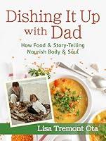 Algopix Similar Product 14 - Dishing It Up with Dad How Food 