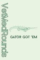 Algopix Similar Product 13 - VetMedRounds Rounding Book Gator Got