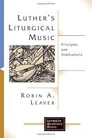 Algopix Similar Product 17 - Luthers Liturgical Music Principles