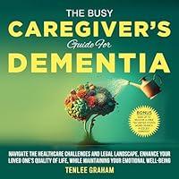 Algopix Similar Product 12 - The Busy Caregiver's Guide to Dementia