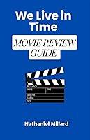 Algopix Similar Product 16 - We Live in Time Movie Review Guide