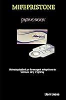 Algopix Similar Product 18 - MIFEPRISTONE Ultimate guidebook on the