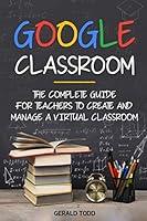 Algopix Similar Product 17 - Google Classroom The Complete Guide