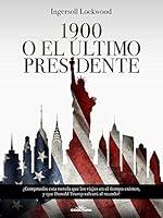 Algopix Similar Product 18 - 1900 o El ltimo presidente Spanish