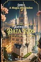 Algopix Similar Product 17 - Aventura Data Kids Livro 1 A Magia