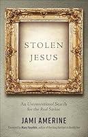 Algopix Similar Product 4 - Stolen Jesus An Unconventional Search