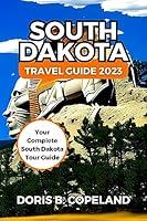 Algopix Similar Product 19 - SOUTH DAKOTA TRAVEL GUIDE 2023 Your