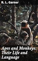 Algopix Similar Product 12 - Apes and Monkeys Their Life and